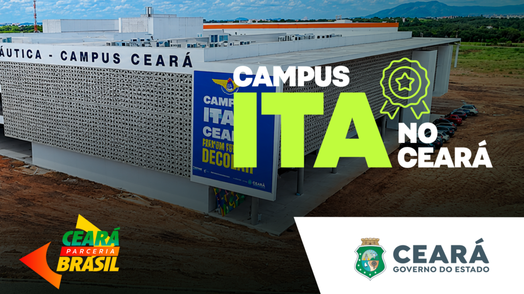 CEARÁ AMPLIA INVESTIMENTOS NA EDUCAÇÃO COM NOVO CAMPUS DO ITA 1 banner 1920x1080px 4
